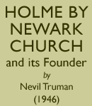 Holme by Newark church and its Founder by Nevil Truman (1946)