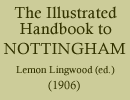 The Illustrated Handbook to Nottingham, (1906)