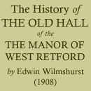 The History of the Old Hall of the Manor of West Retford, Notts